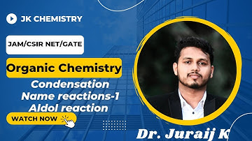 40.Condensation reaction Name reactions || Aldol condensation || IIT JAM|| GATE|| CSIR-NET