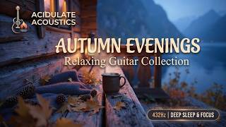 Tranquil Guitar Melodies | Cozy Coastal Cabin at Dusk ~ Peaceful Guitar Music for Focus & Quiet