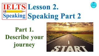 IELTS | Tips to do speaking test | Lesson 2. Speaking part 2