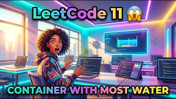 LeetCode Problem #11: CONTAINER WITH MOST WATER