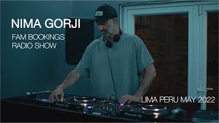 Nima Gorji | Fam Bookings Radio Show | Lima Peru May 2022         #nimagorji #ibiza