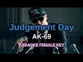 AK-69 - Judgement Day KARAOKE Romaji Female Key