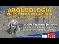 ARQUEOLOGÍA EN LA TIERRA DE LA BÍBLIA. EXPERIENCIA DE UNA ARQUEÓLOGA ESPAÑOLA EN ISRAEL