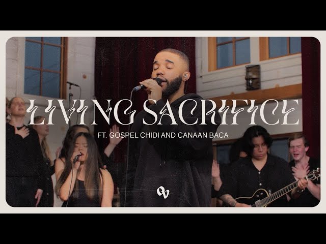 Living Sacrifice (feat. Gospel Chidi and Canaan Baca) by One Voice | Official Music Video class=