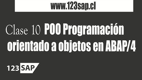 2.10 Curso ABAP | Clase 10 Programación orientado a objetos en ABAP/4 - Consultor SAP  Español