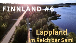 Finnland 🇫🇮 Roadtrip mit dem Wohnmobil🚐 #6 2022 - Lappland, Europas letzte Wildnis im Reich der Sami