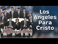 Los Angeles Para Cristo Vol  1 Cumbias Cristianas Alegres