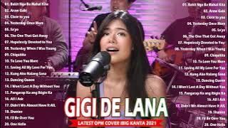 Gigi De Lana Top 20 Lagu Hits Cover Nonstop Playlist 2021 - Gigi De Lana OPM Ibig Kanta 2021