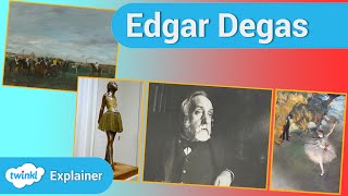 Edgar Degas Facts | Famous Artists for Kids