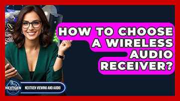 How To Choose A Wireless Audio Receiver? - NextGen Viewing and Audio