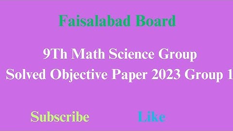 Faisalabad Board Class 9 Mathematics Science Group 1 Objective Paper 2023 Solution|First Annual 2023