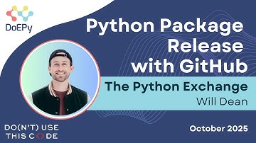Streamline Python Package Release with GitHub | The Python Exchange October 2025