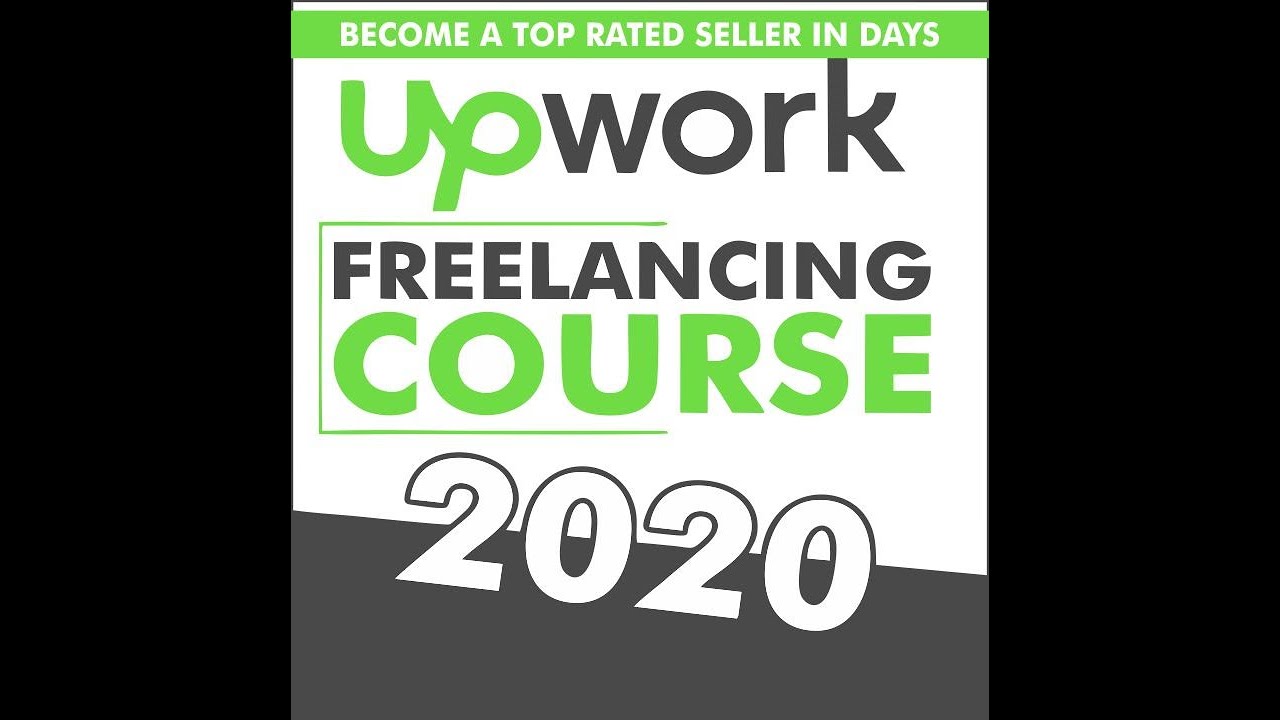 Upwork Freelancing Course 2020 | Become Upwork Top Rated Seller ...