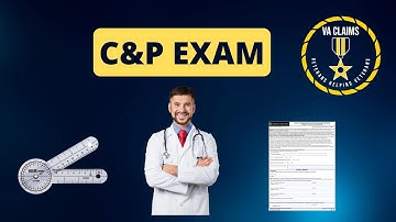 C&P Exam: What is it and what should I expect?