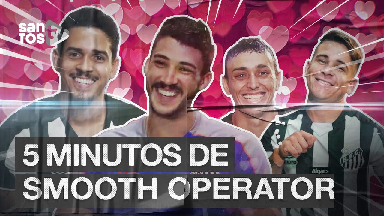 santos futebol clube ultimas noticias 🎵 5 MINUTOS DE SMOOTH OPERATOR 🎵