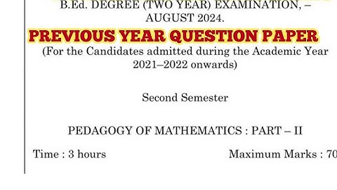 TNTEU B.Ed II-SEMESTER: PEDAGOGY OF MATHEMATICS PREVIOUS YEAR QUESTION PAPER AUGUST 2024
