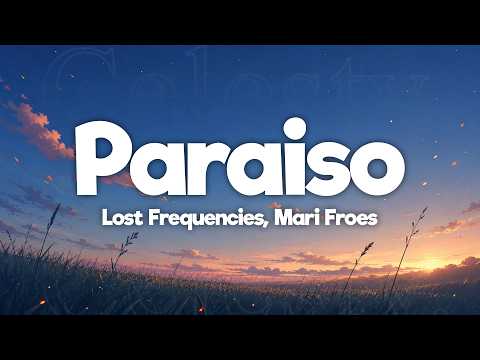 Lost Frequencies, Mari Froes - Paraiso (Letra/Lyrics)