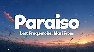 Lost Frequencies, Mari Froes - Paraiso (Letra/Lyrics)