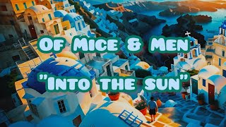 Of Mice & Me - Into The Sun | Lyrics Video