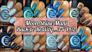 Moon Shine Mani Back to Reality TV Part 2 *PR*