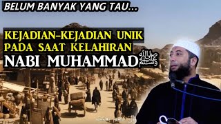 Peristiwa/Kejadian² Unik Pada Saat Kelahiran Nabi Muhammadﷺ. Ustadz Khalid Basalamah