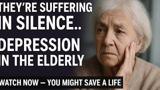 Depression in the Elderly: The Silent Struggle No One Talks About