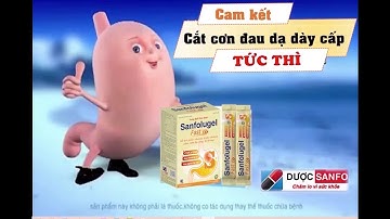 SANFOLUGEL FAST - GEL THẢO DƯỢC DẠ DÀY CHỮ S - CẮT CƠN ĐAU DẠ DÀY CẤP TỨC THÌ