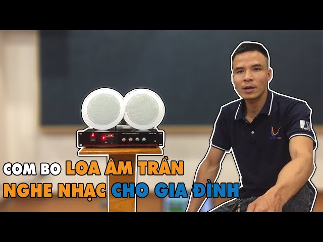 LẠC VIỆT AUDIO | Loa âm trần nghe nhạc gia đình