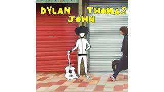 Dylan John Thomas - Now and Then (Official Audio)