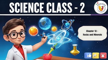 Chapter 13 - Rocks and Minerals | Class 2 Science | Little Learners Publications
