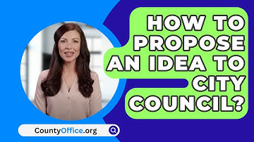 How To Propose An Idea To City Council? - CountyOffice.org
