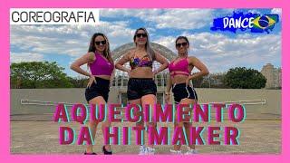 HITMAKER - AQUECIMENTO DA HITMAKER - DANCE BRASIL | COREOGRAFIA