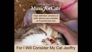 For I Will Consider My Cat Jeoffry