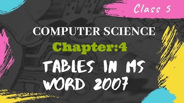 CHAPTER4: Tables in MS Word 2007||CLASS 5||COMPUTER SCIENCE