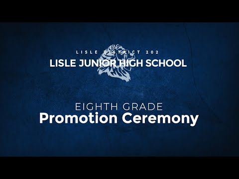 Lisle Junior High School Eighth Grade Promotion Ceremony - May 25, 2022