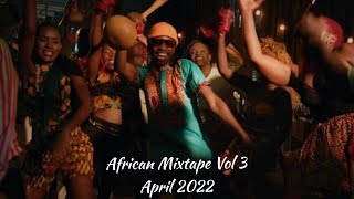 African Mixtape Vol 3 | April 2022 | Dj Putin