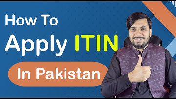 How to Apply for ITIN Number From Pakistan (Full Step-by-Step Guide 2025)