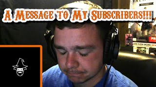 A Message to My Subscribers!!!