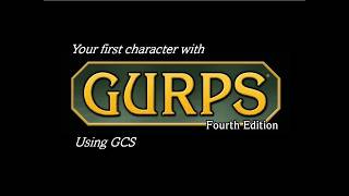 Your first GURPS Character using GCS
