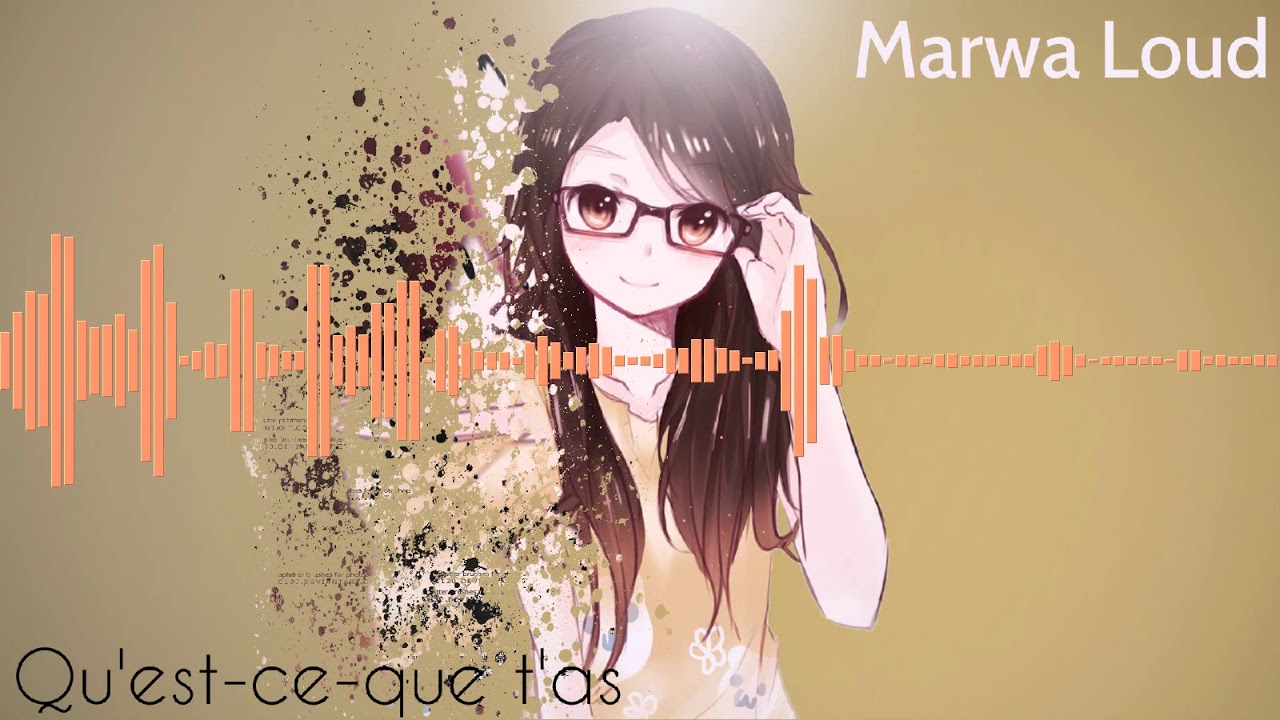 Nightcore - Qu'est-ce-que t'as