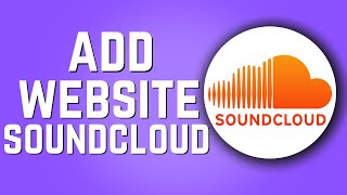 How to Add Your Website to Soundcloud! (Quick & Easy)