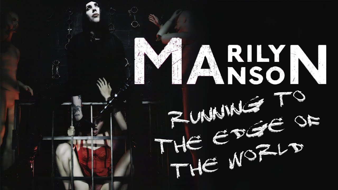 Marilyn Manson Running To The Edge Of The World