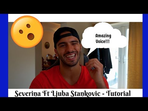 SEVERINA FT LJUBA STANKOVIC - TUTORIAL..UK REACTION TO CROATIAN/SERBIAN MUSIC! (AMAZING VOICE!)