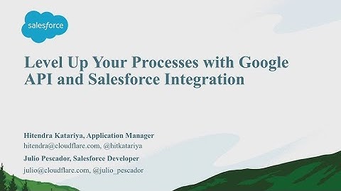 Level Up Your Processes With Google API and Salesforce Integration