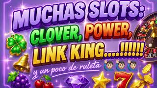 MUCHAS SLOTS: CLOVER, POWER, LINK KING….!!!! Y un poco de ruleta 🙋🏻‍♂️🙋🏻‍♂️#casino #slot #jackpot
