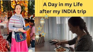A Day in my Life after I returned from India 🇮🇳
