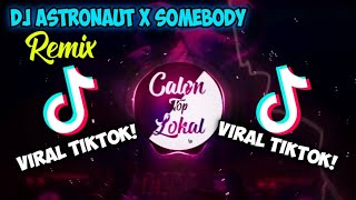 DJ Mashup Astronaut x Somebody |That I Used To Know Viral Tiktok Terbaru 2021