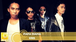 Kris - Papa Mama