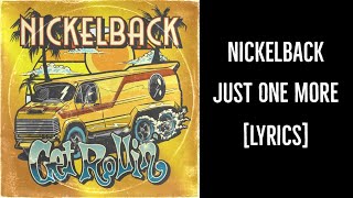 Nickelback - Just One More [Lyrics]