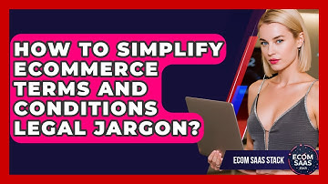 How To Simplify eCommerce Terms And Conditions Legal Jargon? - Ecom SaaS Stack